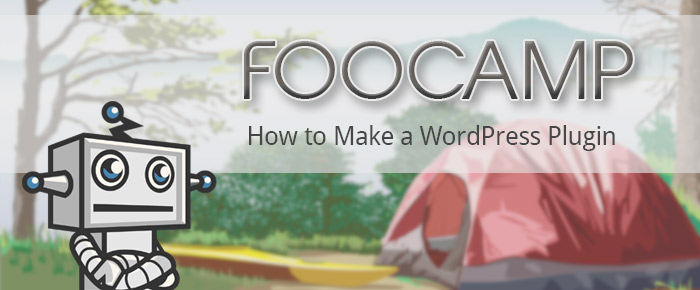 FooCamp - How to Make a WordPress Plugin