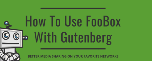 How to use FooBox with Gutenberg