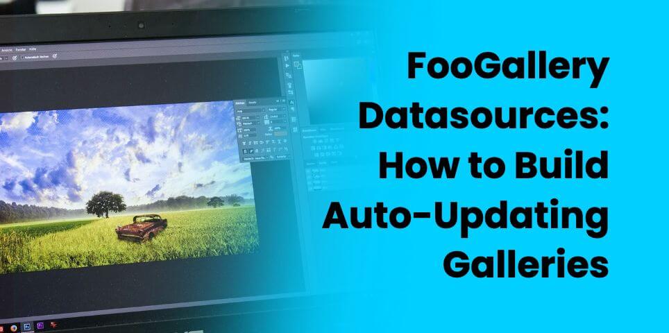 How to Load FooGallery from Another Source: WooCommerce, Media Tags, Server Folders & More