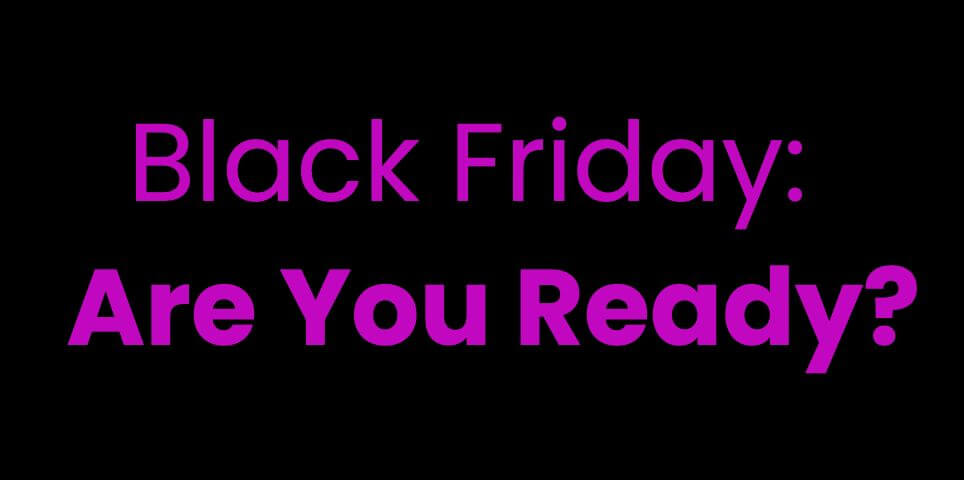 Black Friday: Are You Ready for the Sale Season?