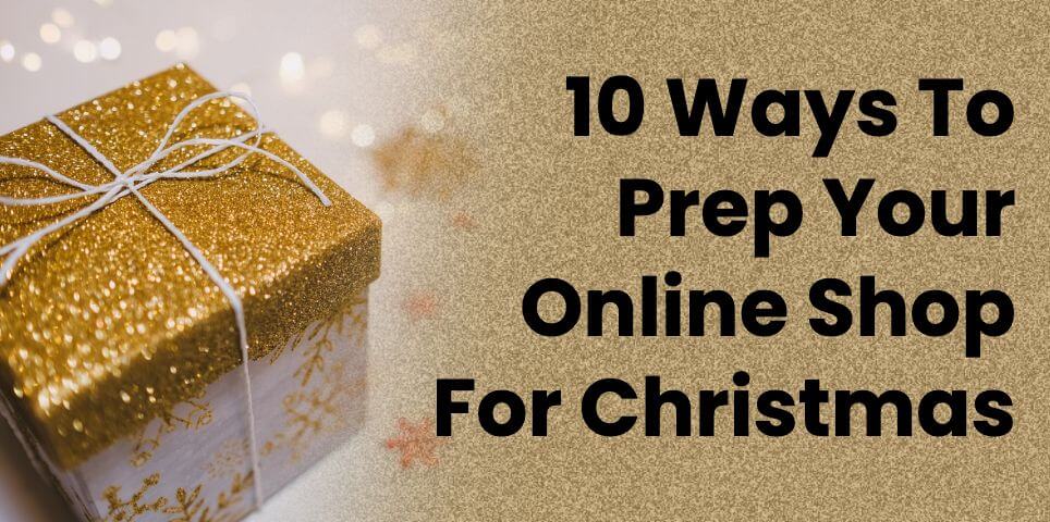10 Ways To Prep Your Site For Online Shopping This Christmas