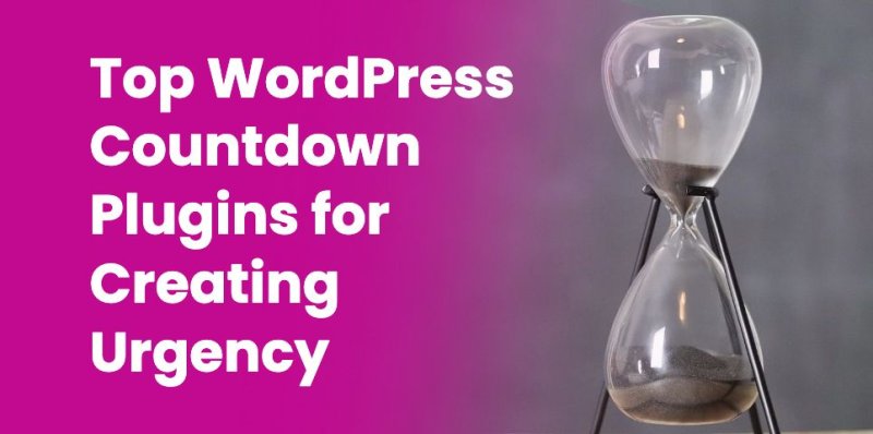 Top 7 Countdown Plugins for WordPress to Create Urgency
