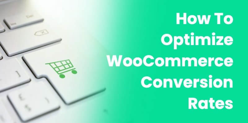 8 Ways to Optimize WooCommerce Conversion Rates