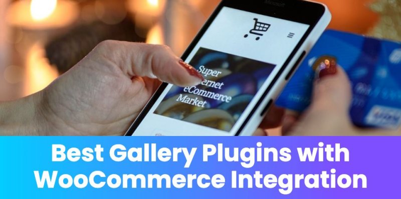 Best WordPress Gallery Plugins with WooCommerce Integration (2025)