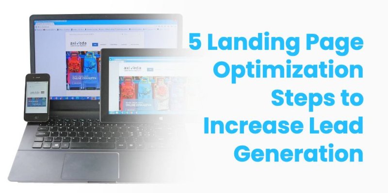 5 Landing Page Optimization Steps to Increase Lead Generation