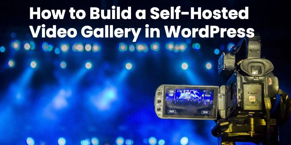 How to Host and Display Your Own Videos in WordPress (Without Breaking Your Server)