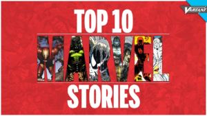 Top 10 Marvel Comics Stories! Top 10 Marvel Comics Stories!