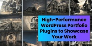 8 High-Performance WordPress Portfolio Plugins to Showcase Your Work 8 High-Performance WordPress Portfolio Plugins to Showcase Your Work