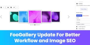 [Update] FooGallery 3.2.6: Automatic Watermarking, Autoplay Slideshows, and Smarter Image SEO